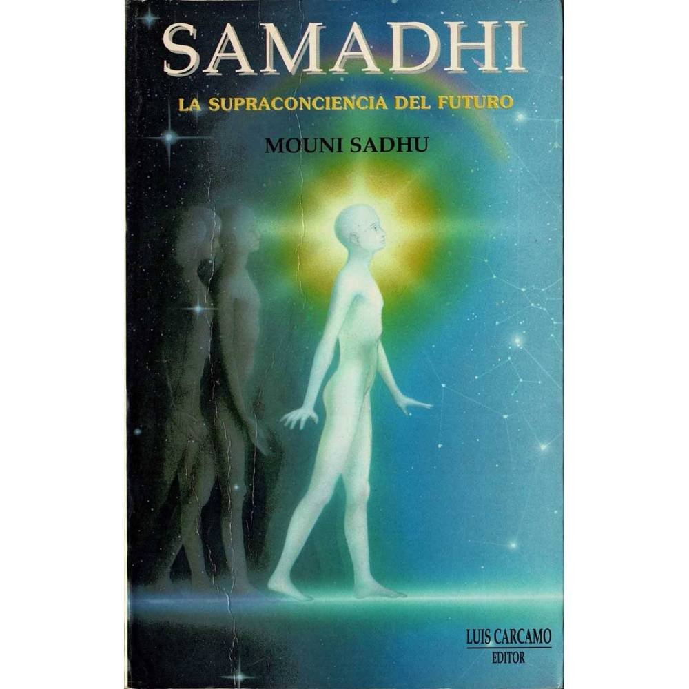 Samadhi. La Supraconsciencia del Futuro - Mouni Sadhu
