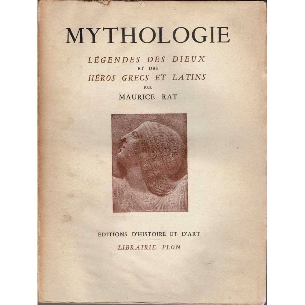 Maurice Rat - Mythologie. Légendes des dieux et des héros grecs et latins