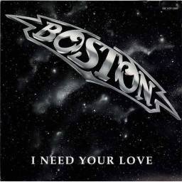 Boston - I Need Your Love....
