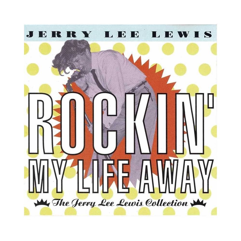 Jerry Lee Lewis - Rockin' My Life Away (The Jerry Lee Lewis Collection). CD