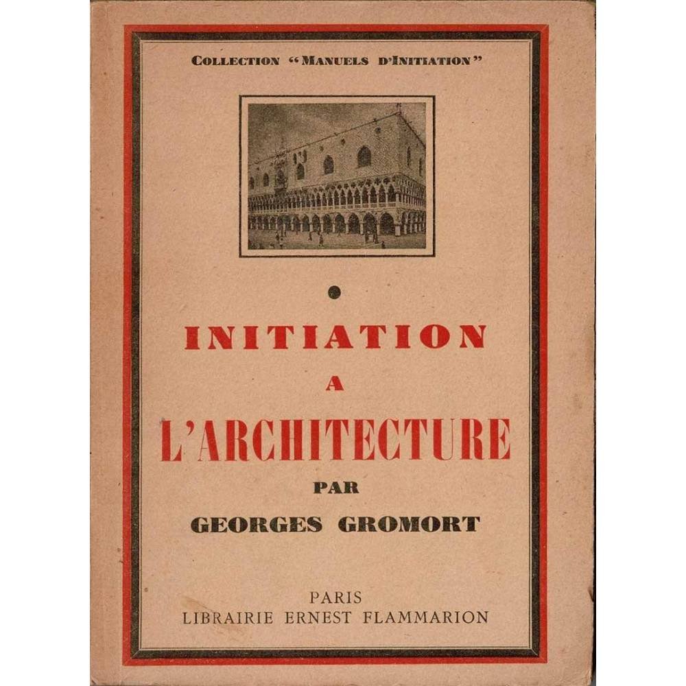 Initiation a l'architecture - Georges Gromort