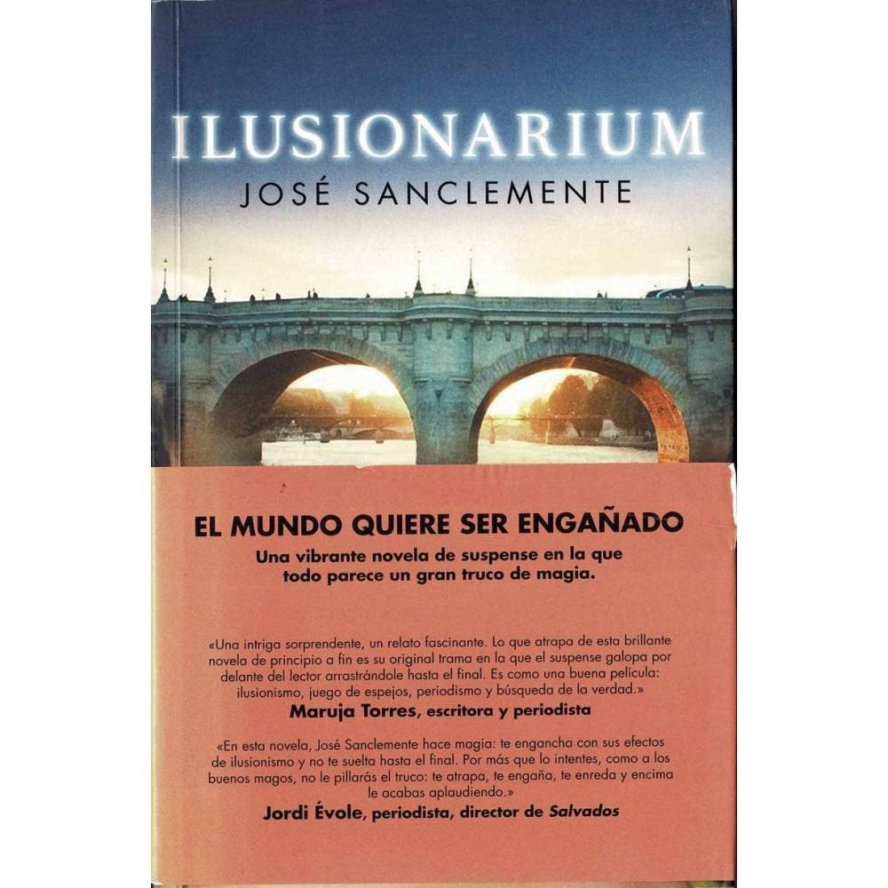 Ilusionarium. El mundo quiere ser engañado (firmado) - José Sanclemente
