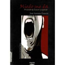 Miedo me da. 78 relatos de...