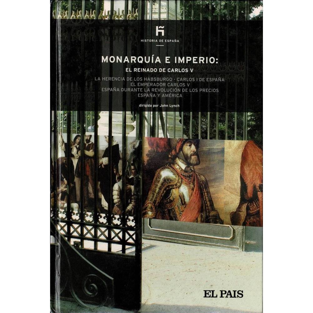 Monarquía e imperio: El reinado de Carlos V - John Lynch