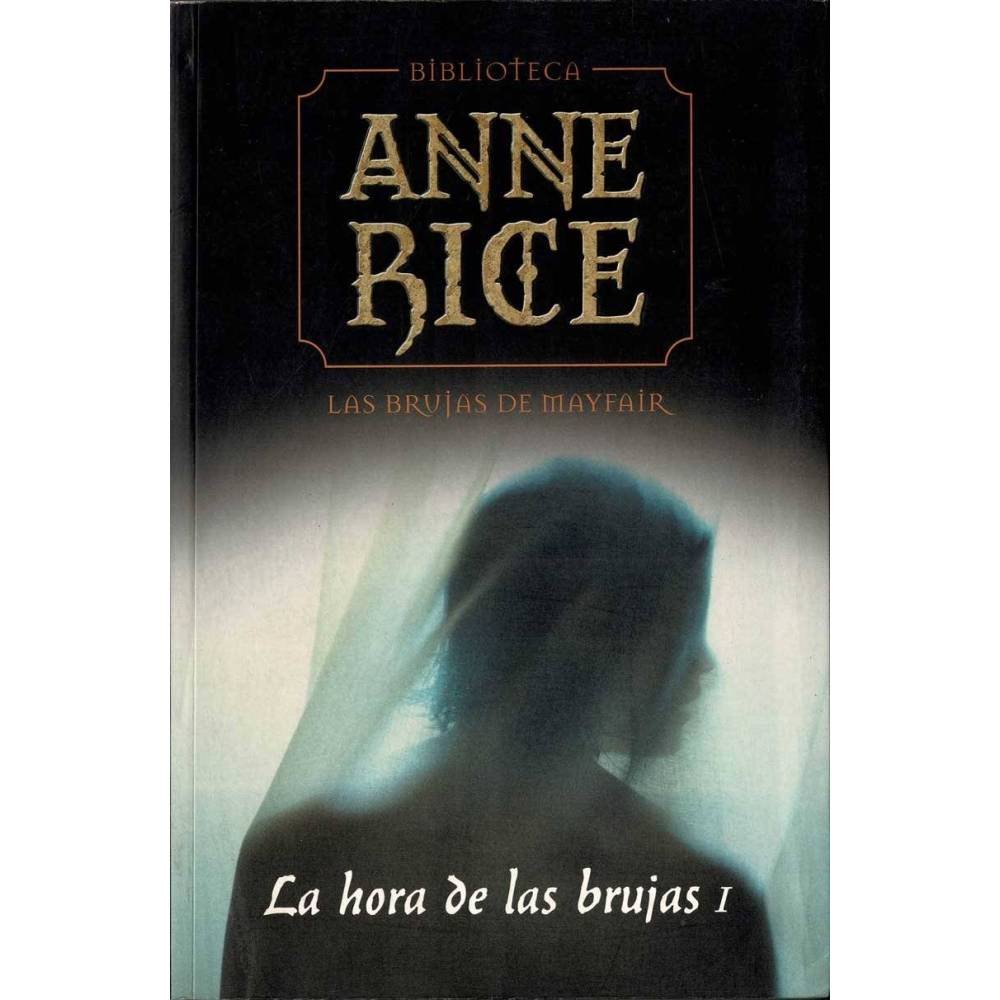 Las brujas de Mayfair. La hora de las brujas I - Anne Rice