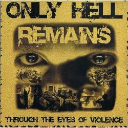 Only Hell Remains - Through the Eyes of Violence. CD