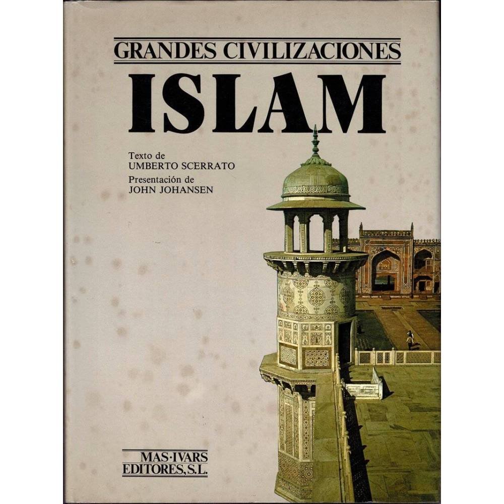 Grandes Civilizaciones. Islam - Umberto Scerrato