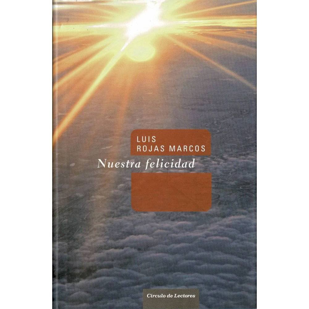 Nuestra felicidad - Luis Rojas Marcos