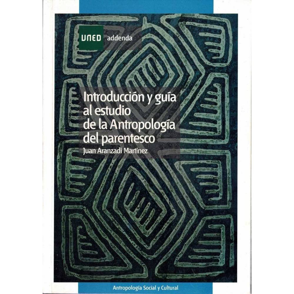 Introducción y guía al estudio de la Antropología del parentesco - Juan Aranzadi Martínez