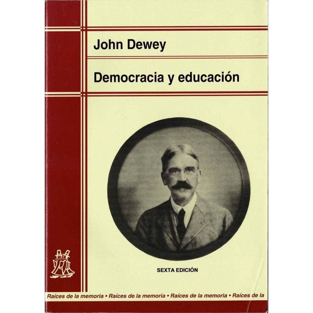 Democracia y educación. Una introducción a la filosofía de la educación - John Dewey