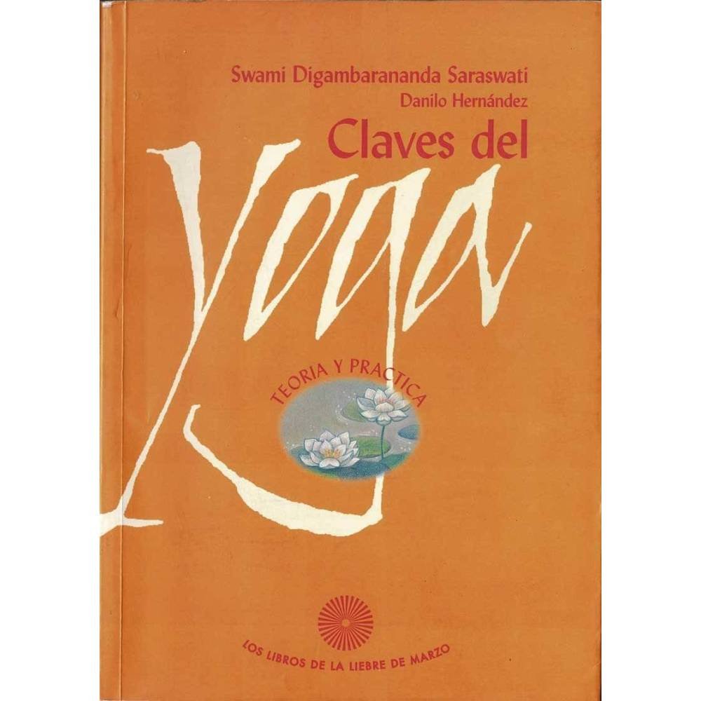 Claves del Yoga. Teoría y práctica - Swami Digambarananda Saraswati (Danilo Hernández)
