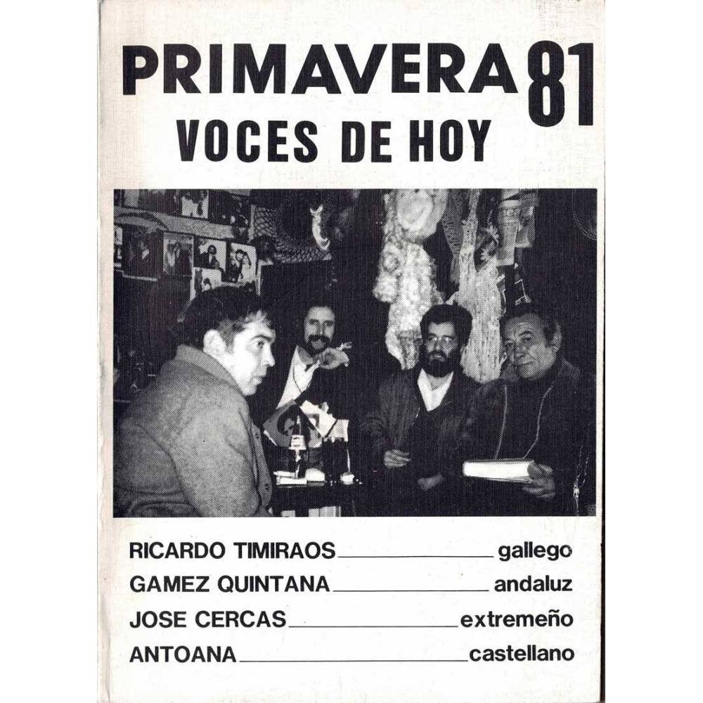 Primavera 81. Voces de hoy - Ricardo Timiraos, Gámez Quintana, José Cercas, Antoana