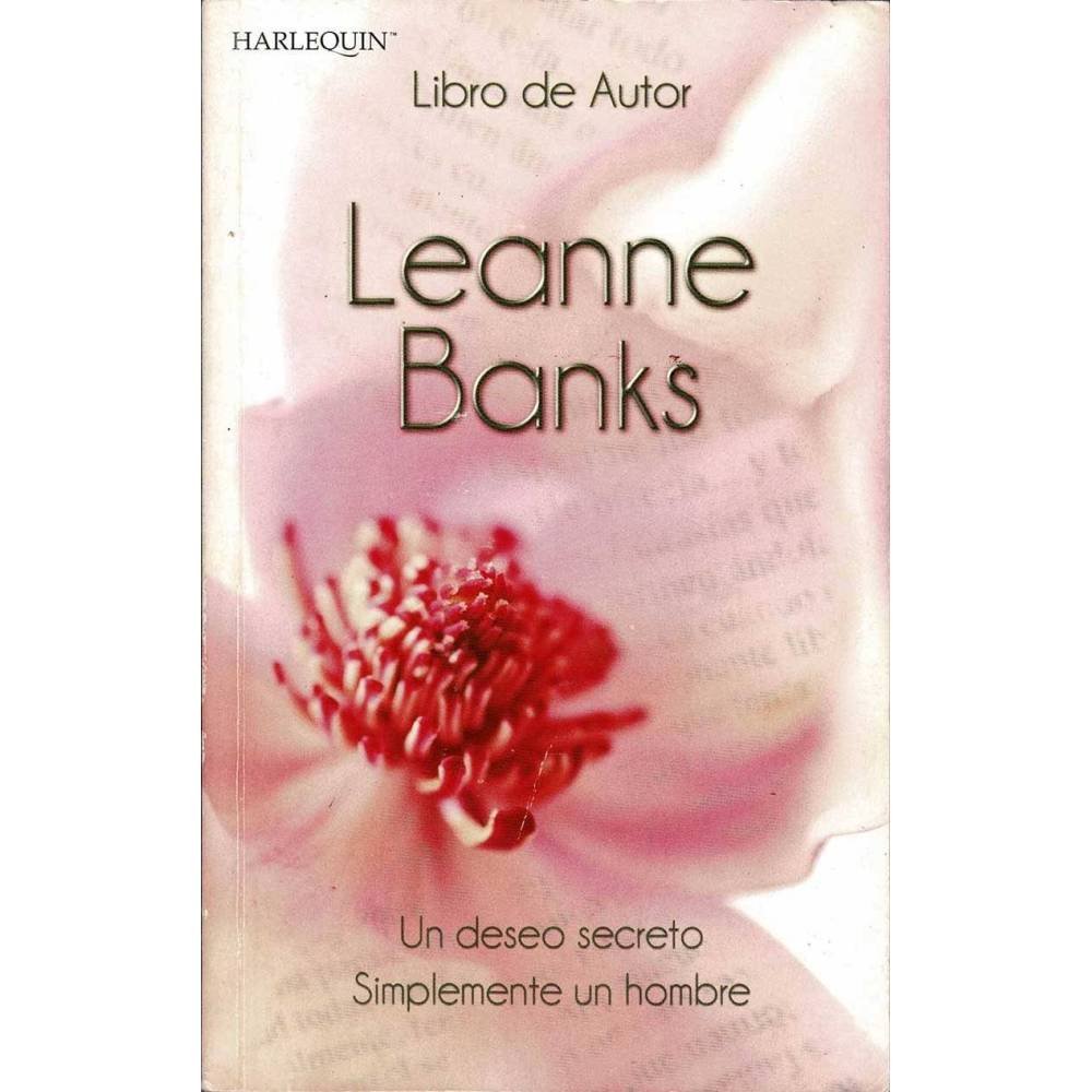 Un deseo secreto. Simplemente un hombre - Leanne Banks