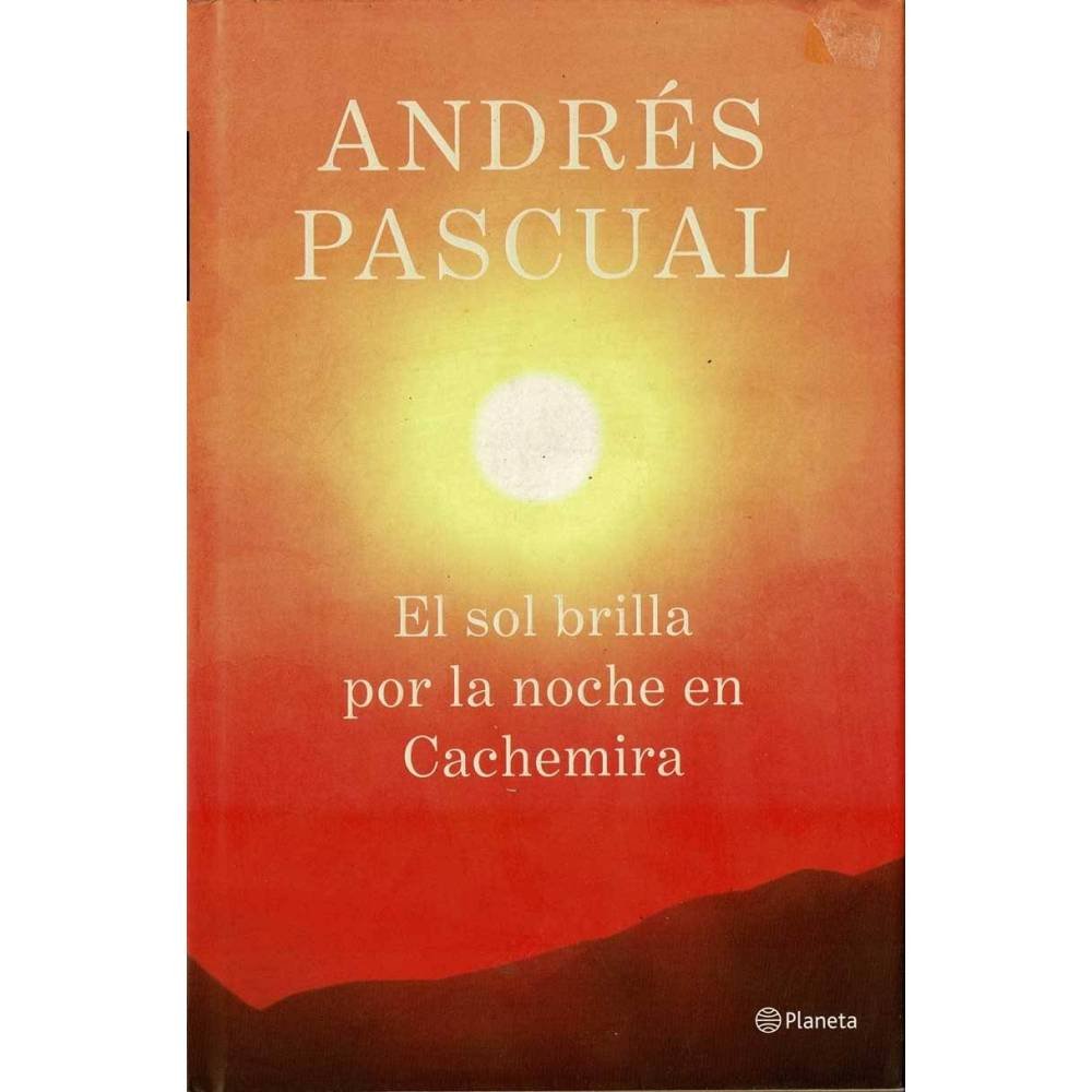 El sol brilla por la noche en Cachemira - Andrés Pascual