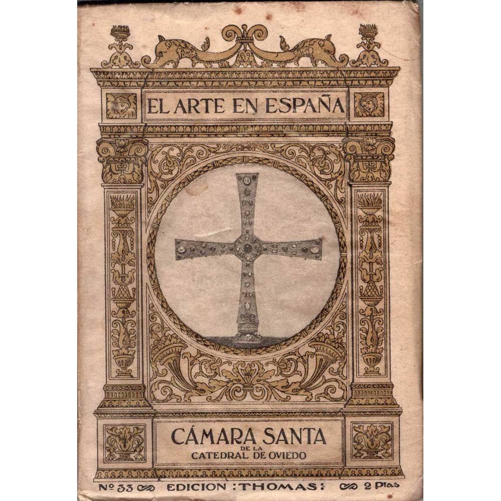 El Arte en España. Cámara Santa de la Catedral de Oviedo - Maximiliano Arboleya Martínez