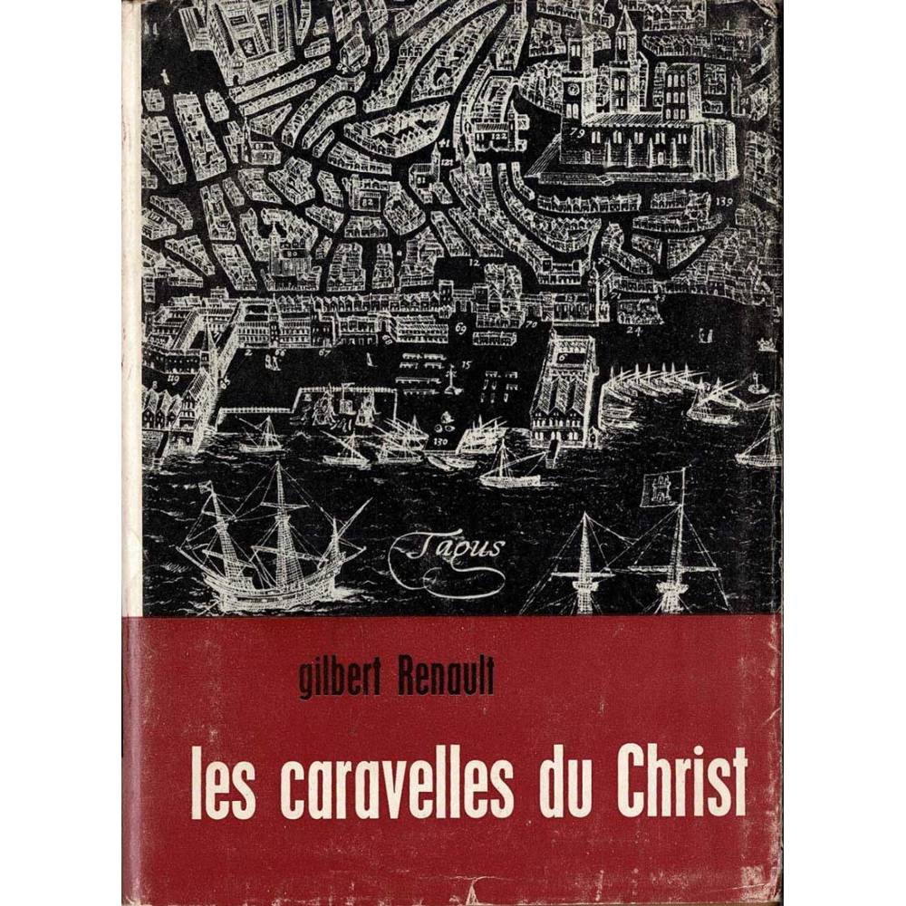 Les Caravelles du Christ - Gilbert Renault