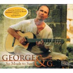 George & G. - So Much to Say. CD