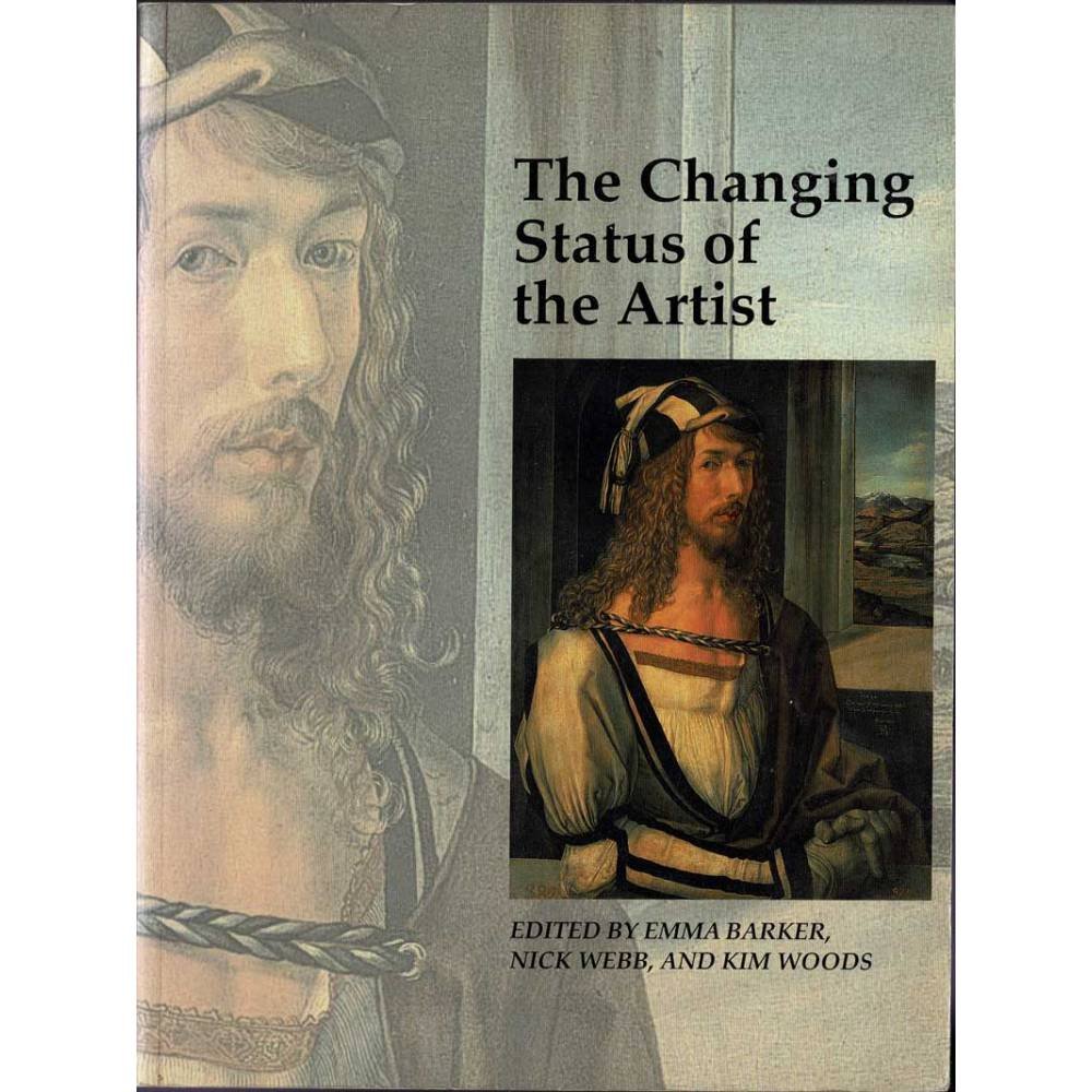 The Changing Status of the Artist - Emma Barker, Nick Webb, Kim Woods