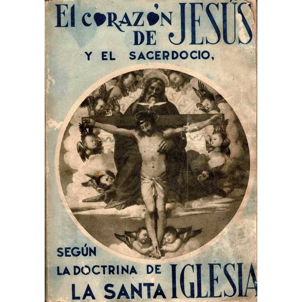 El corazón de Jesús y el Sacerdocio, según la doctrina de la Santa Iglesia - Francisco Javier Quintana, Luis F. de la Fuente