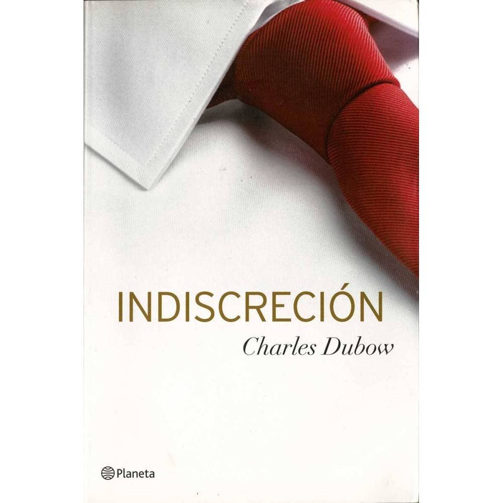 Indiscreción - Charles Dubow