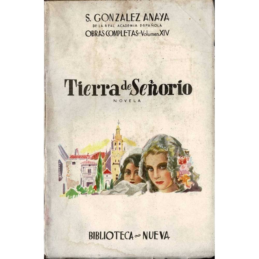 Obras Completas. Volumen XIV. Tierra de Señorío - S. González Anaya