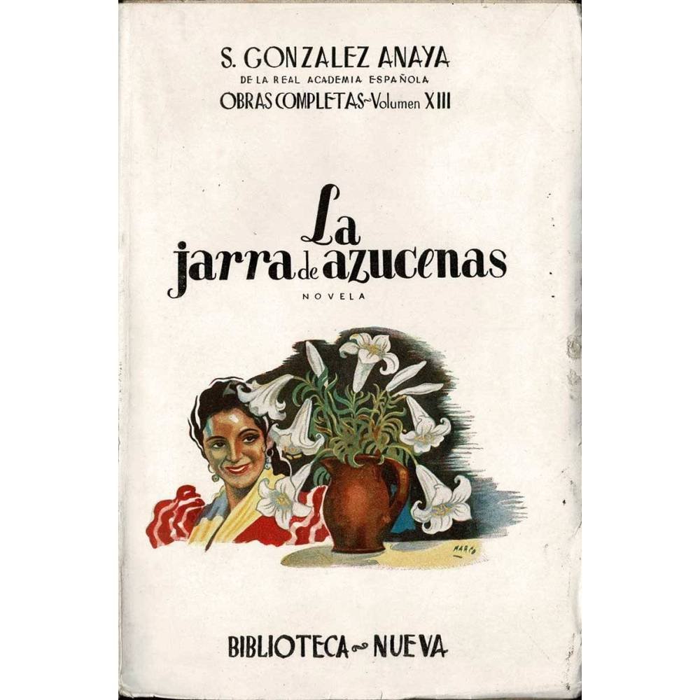 Obras Completas. Volumen XIII. La Jarra de Azucenas - S. González Anaya
