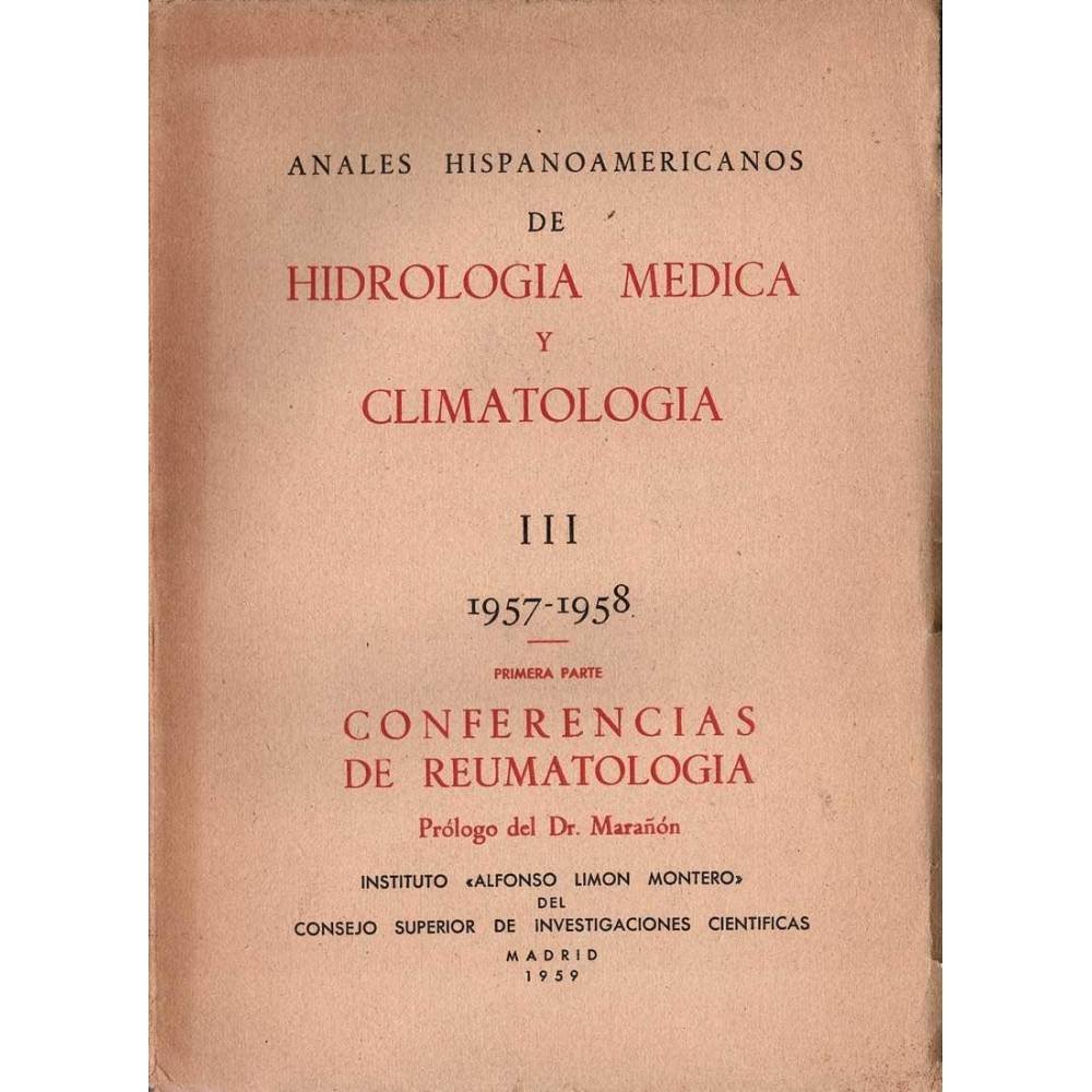 Anales Hispanoamericanos de Hidrología Médica y Climatología III 1957-1958. Primera Parte. Conferencias de Reumatología