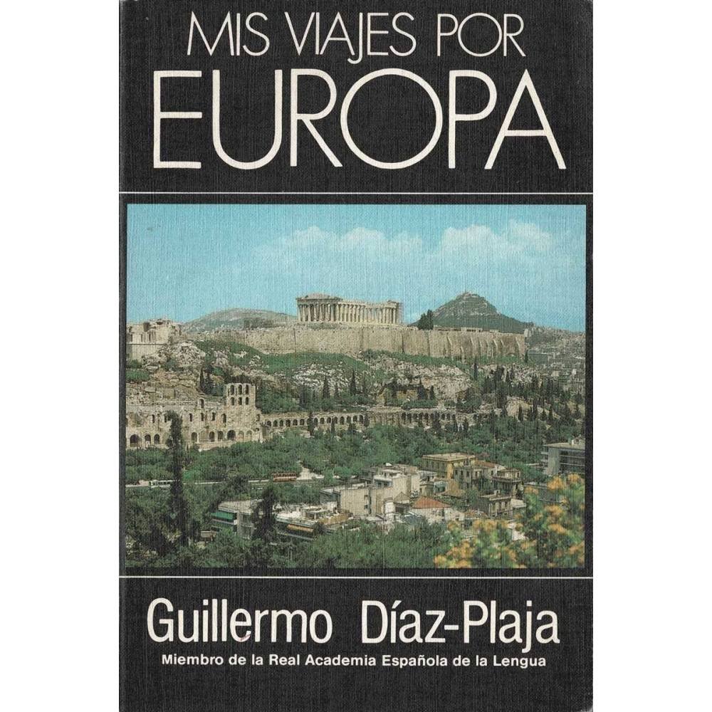 Mis viajes por Europa - Guillermo Díaz-Plaja