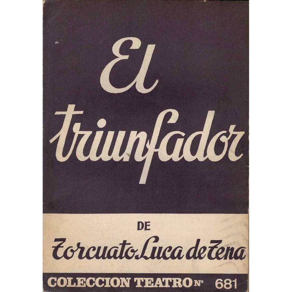 El triunfador. Comedia dramática en dos actos - Torcuato Luca de Tena