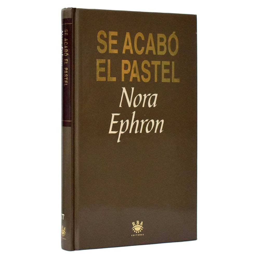 Se acabó el pastel - Nora Ephron