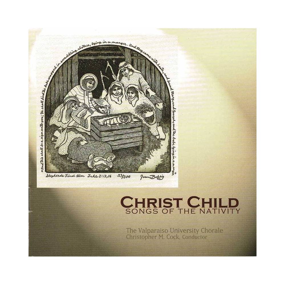 The Valparaiso University Choral - Christ Child. Songs of The Nativity. CD