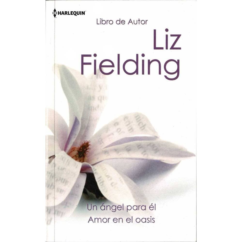 Un ángel para el. Amor en el oasis - Liz Fielding