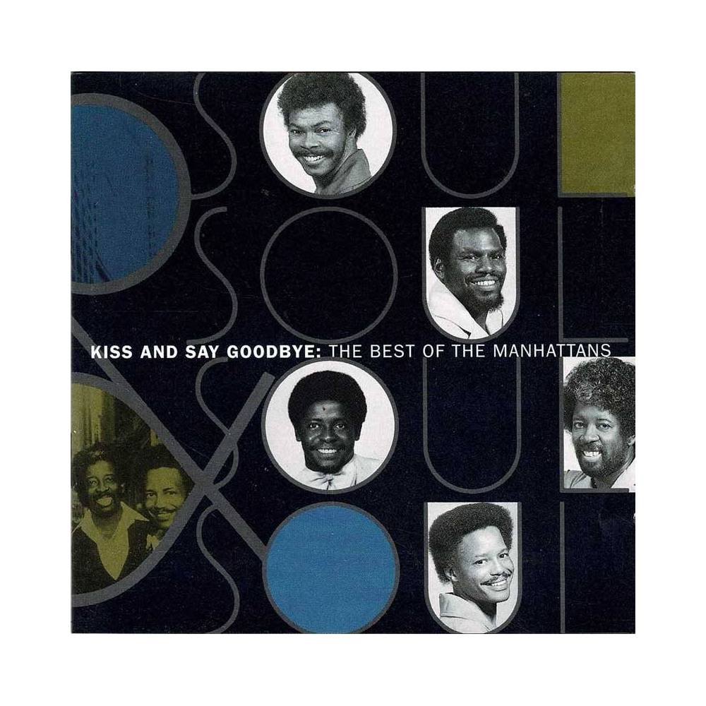 The Manhattans - Kiss And Say Goodbye: The Best Of The Manhattans. CD