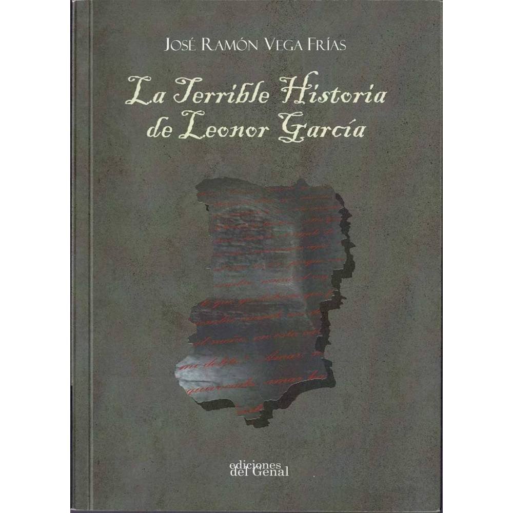 La Terrible Historia de Leonor García (dedicado) - José Ramón Vega Frías
