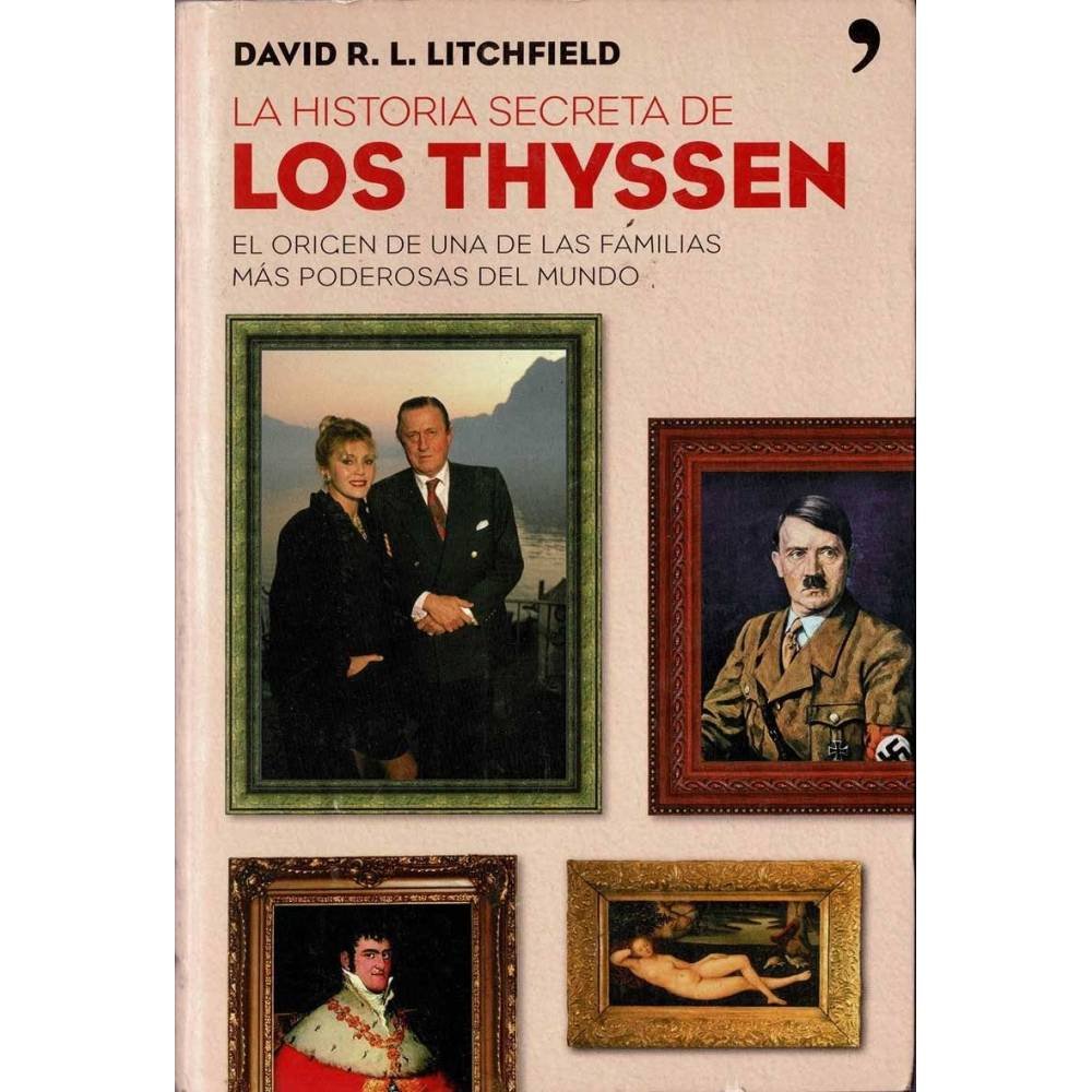 La historia secreta de Los Thyssen - David R. L. Litchfield