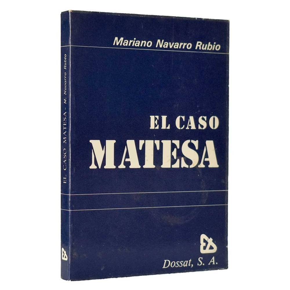 El Caso MATESA (Datos para la Historia) - Mariano Navarro Rubio
