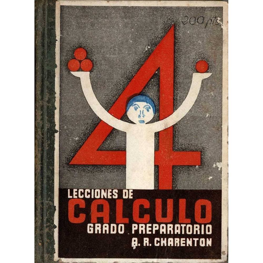 Lecciones de Cálculo. Grado Preparatorio - Aurelio R. Charentón