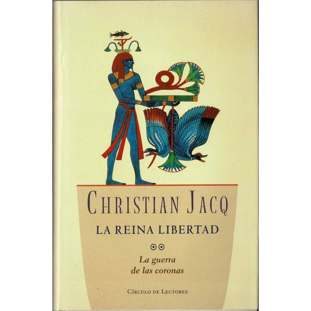 La reina libertad II. La guerra de las coronas - Christian Jacq