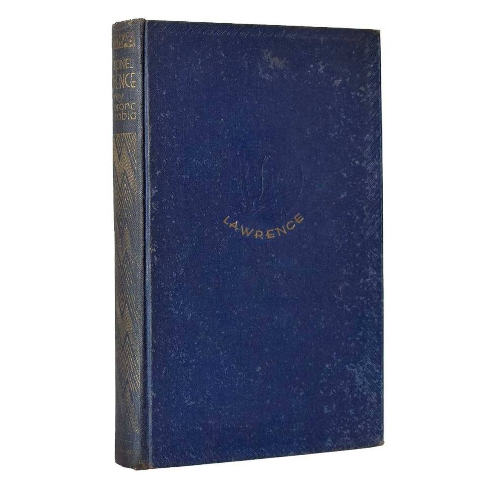 El Coronel Lawrence. El rey sin corona de Arabia 1916-1919 - Lowell Thomas