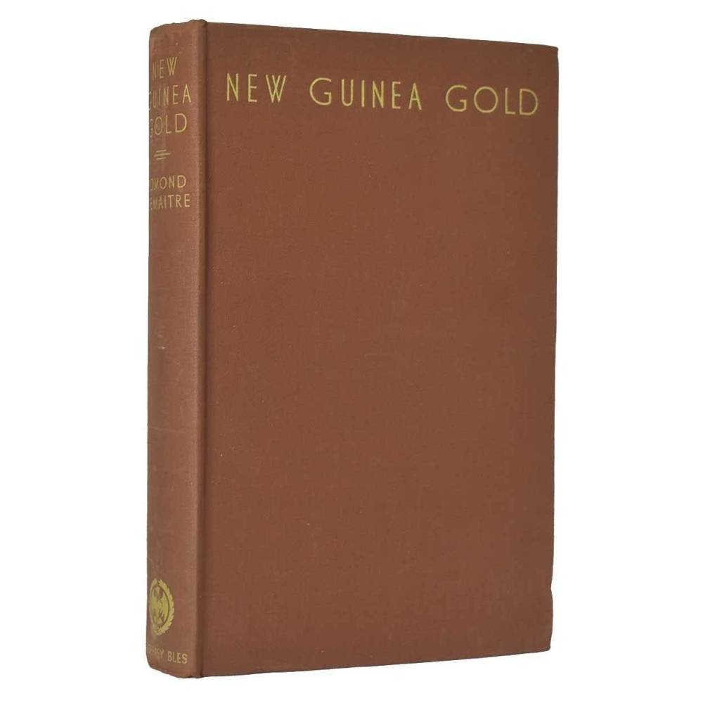 New Guinea Gold. Cannibals & Gold-Seekers in New Guinea - Edmond Demaitre