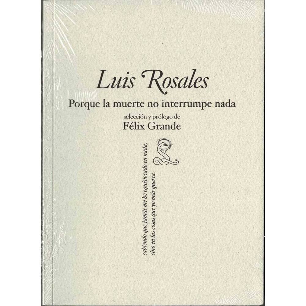 Porque la muerte no interrumpe nada - Luis Rosales