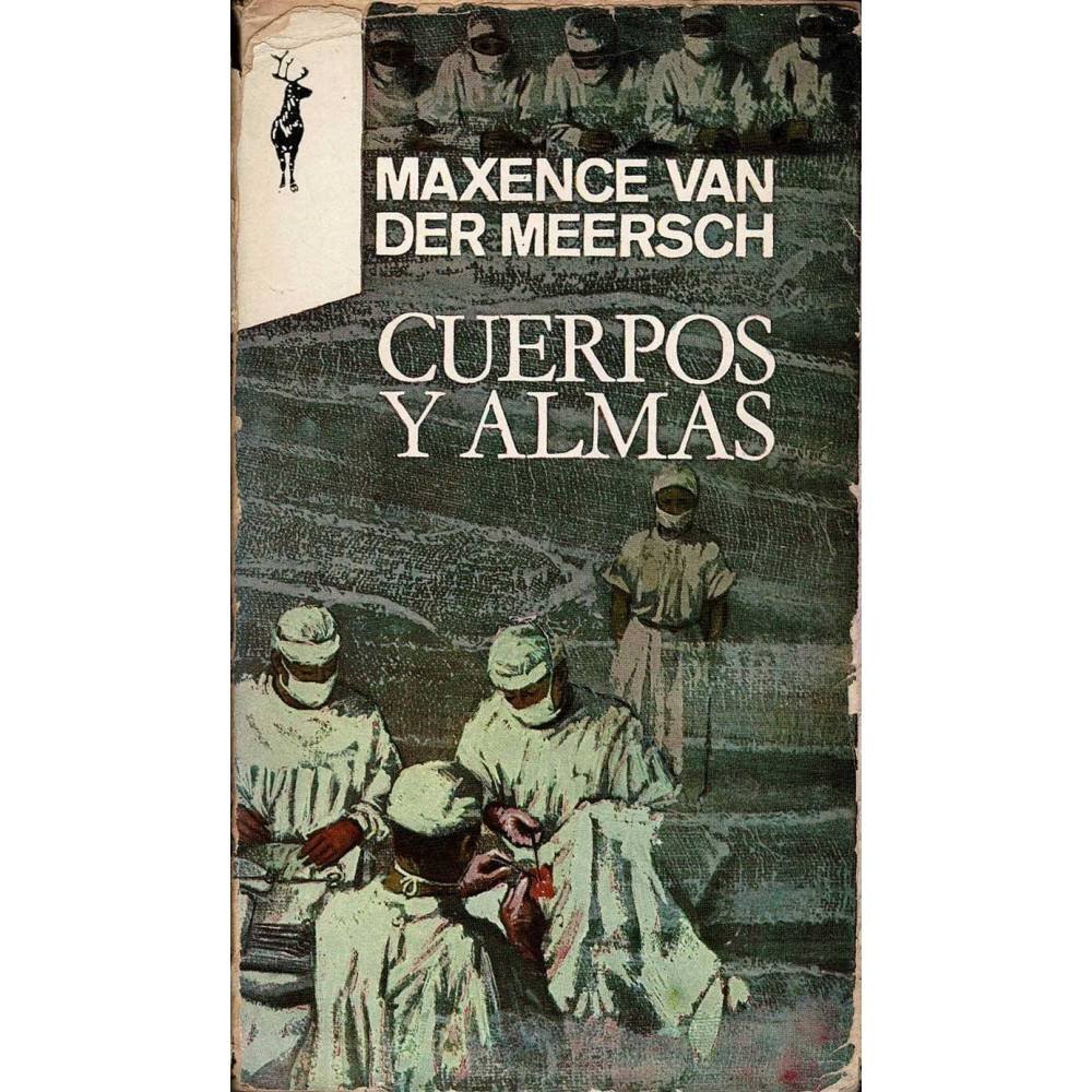 Cuerpos y almas - Maxence Van Der Meersch
