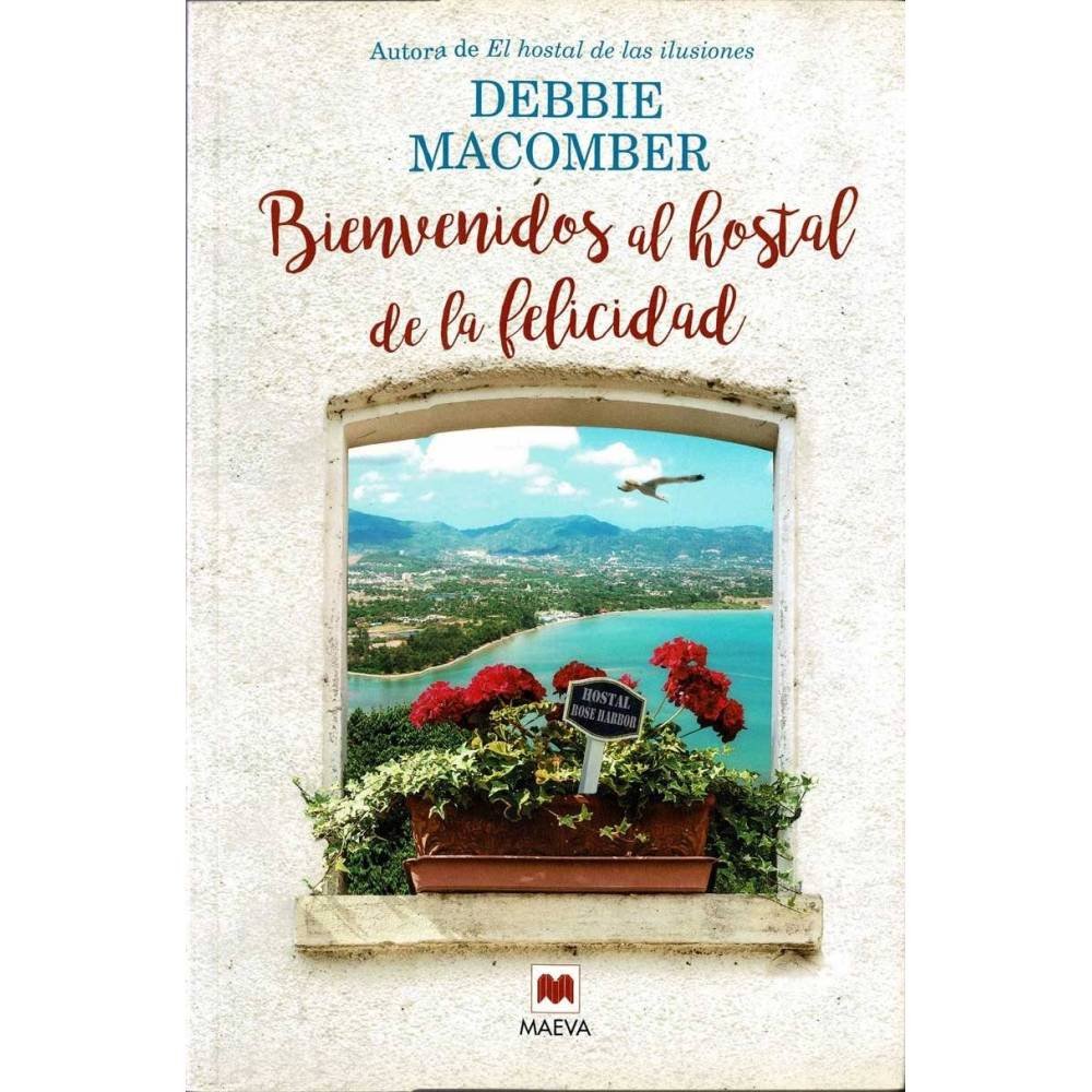 Bienvenidos al Hostal de la Felicidad - Debbie Macomber
