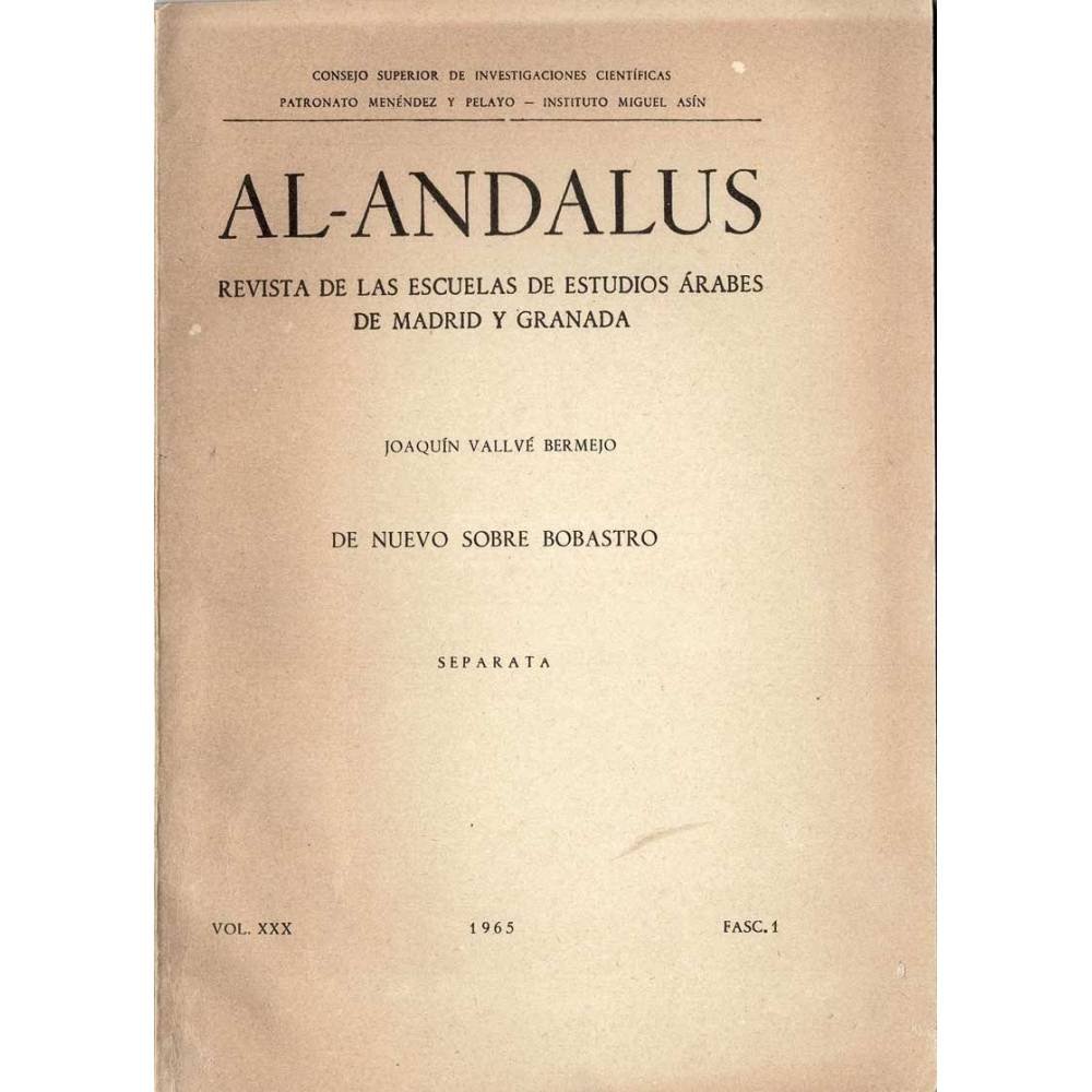 Al-Andalus. Revista de las Escuelas de Estudios Arabes de Madrid y Granada Vol. XXX Fasc. 1. De nuevo sobre Bobastro, 1965 - Joa