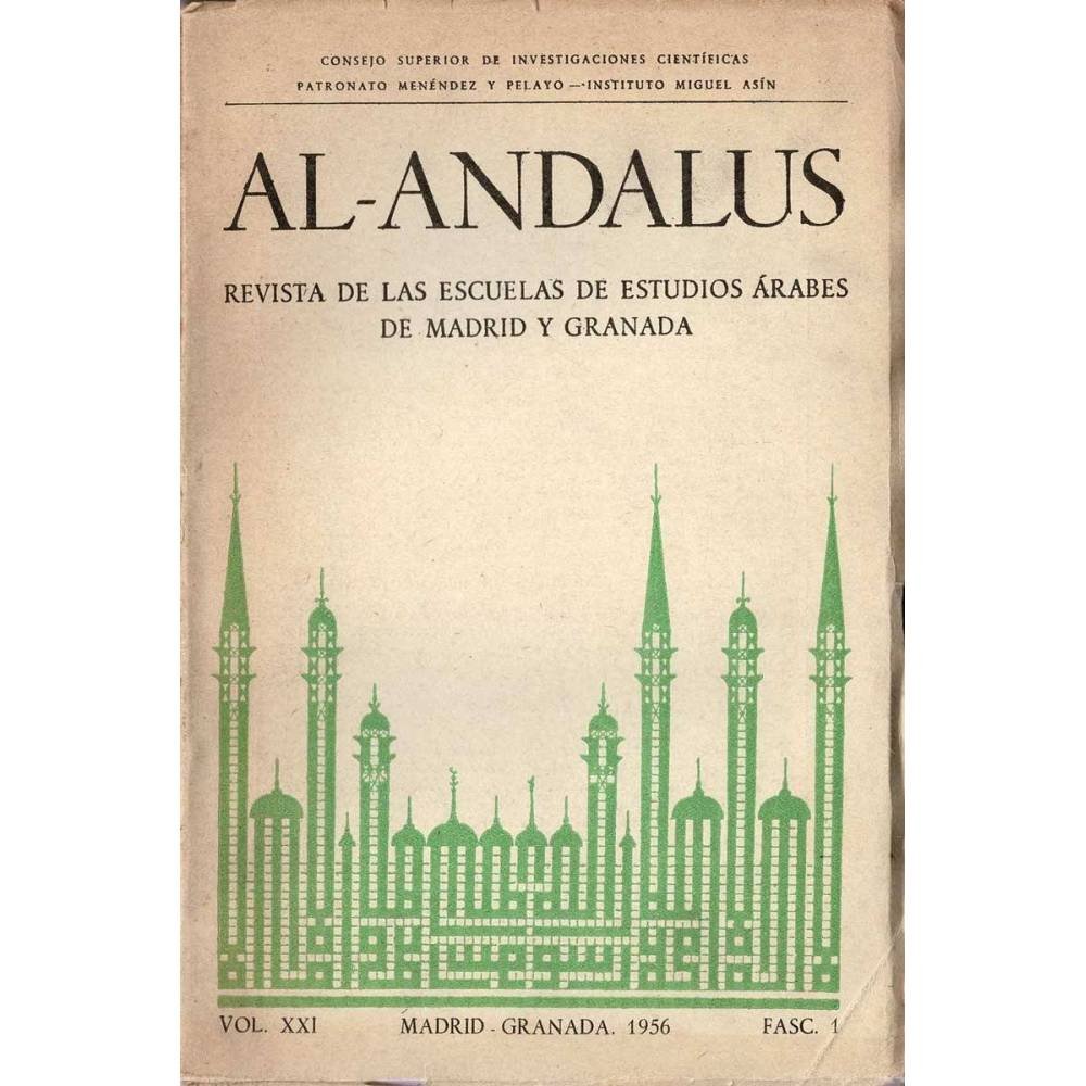 Al-Andalus. Revista de las Escuelas de Estudios Arabes de Madrid y Granada Vol. XXI Fasc. 1, 1956