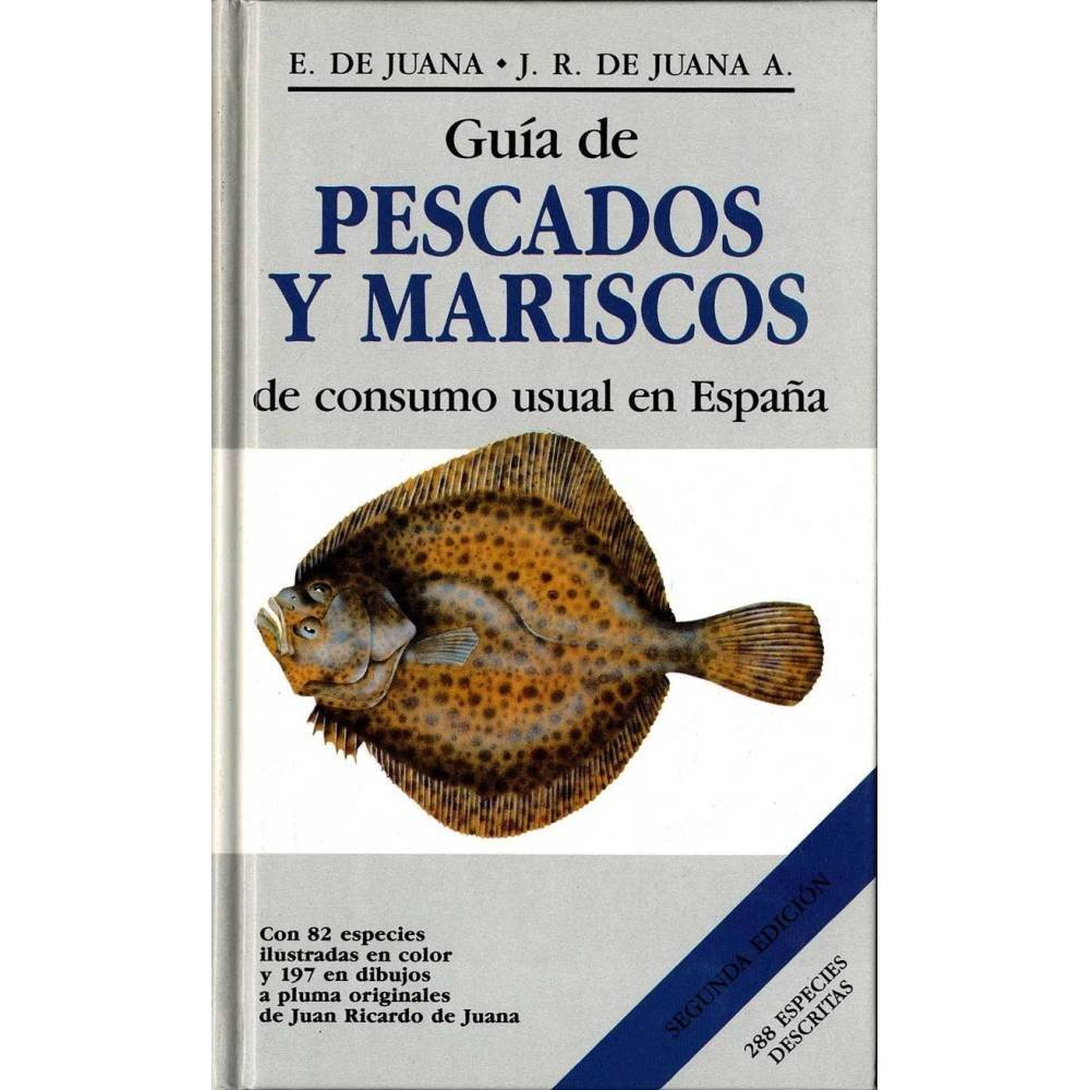 Guía de Pescados y Mariscos de consumo usual en España - E. de Juana, J. R. de Juana A.