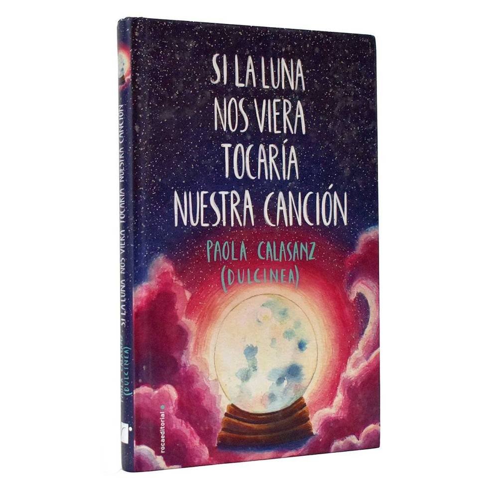 Si la luna nos viera tocaría nuestra canción - Paola Calasanz (Dulcinea)
