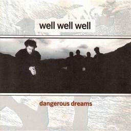 Well Well Well - Dangerous...