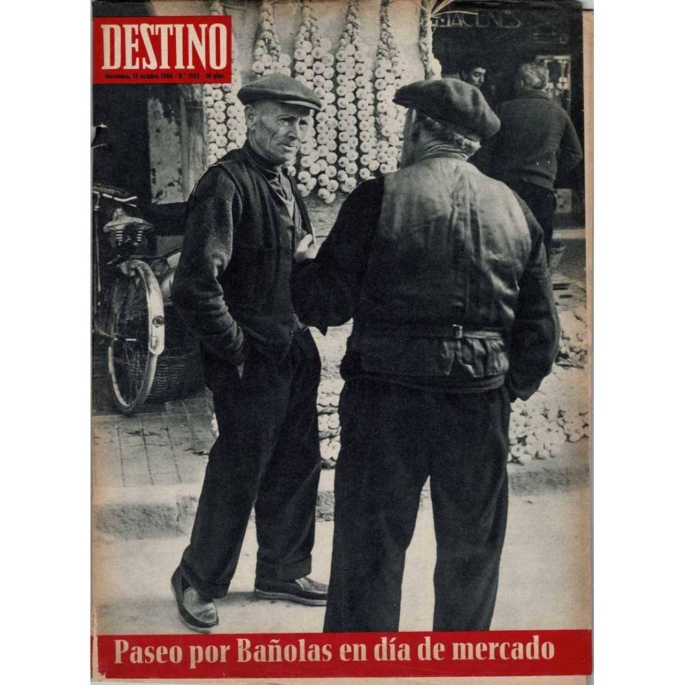 Revista Destino No. 1523. 15 octubre 1966. Paseo por Bañolas en día de mercado