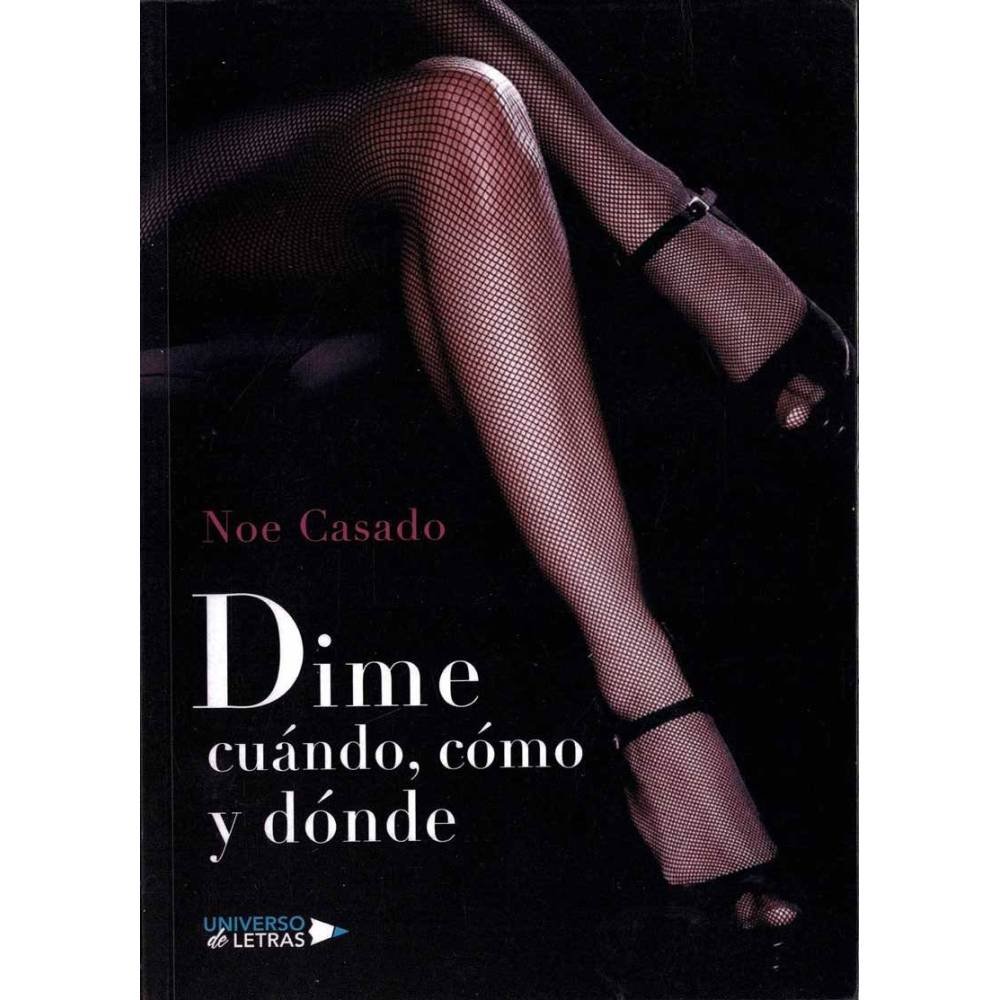 Dime cuándo, cómo y dónde - Noe Casado